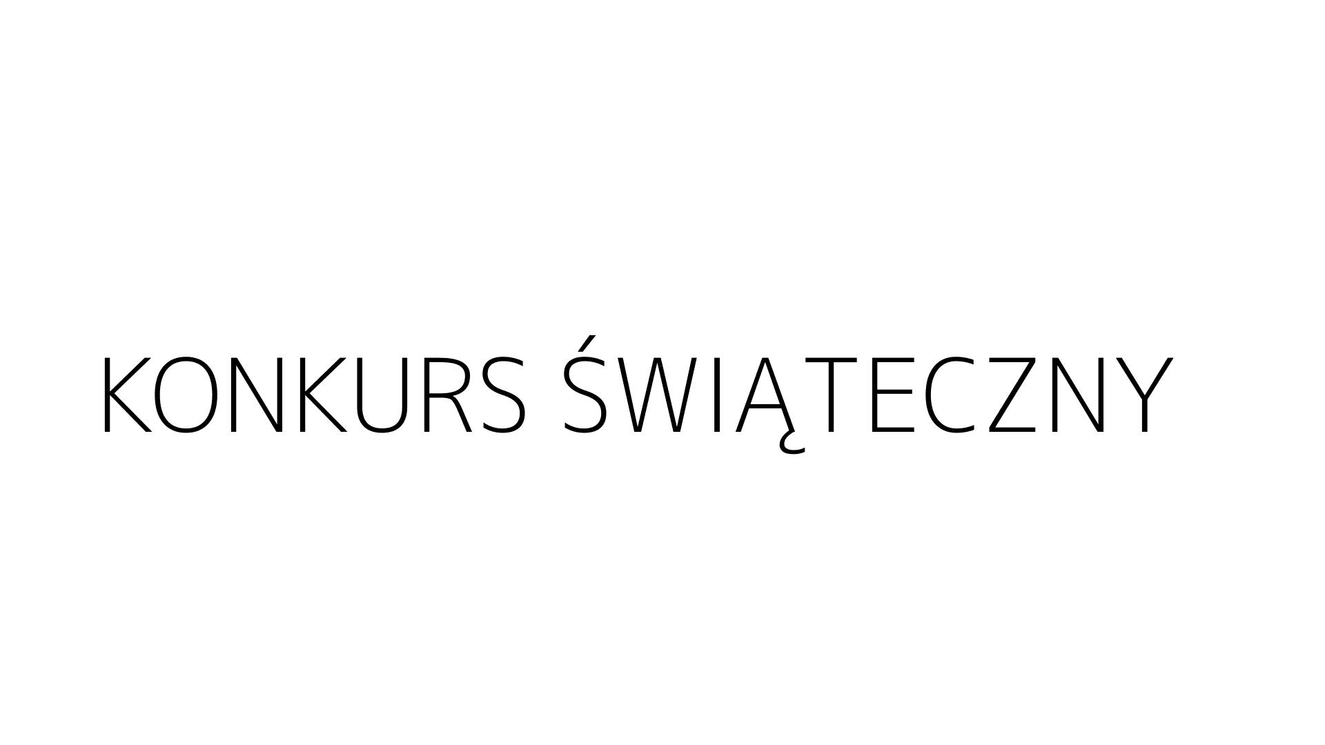 KONKURS ŚWIĄTECZNY